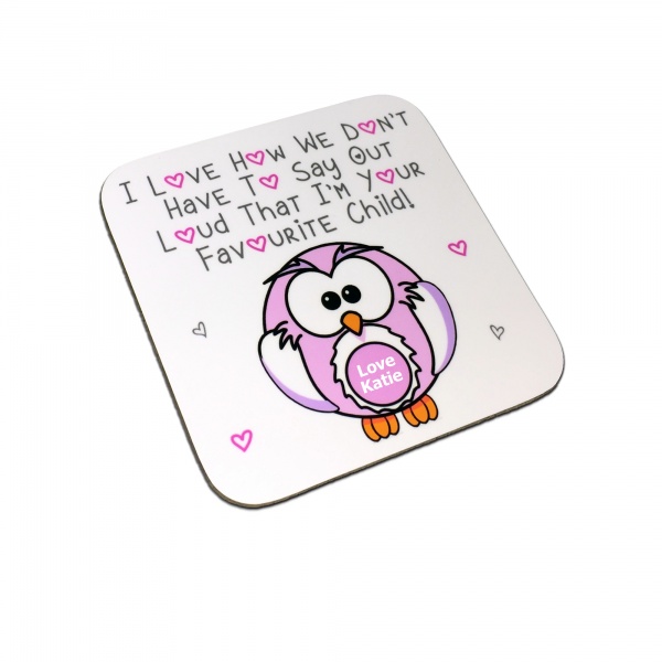 Personalised I Love How We Don't Have To Say Out Loud That I'm Your Favourite Child! Wooden Mothers Day Gift Coaster